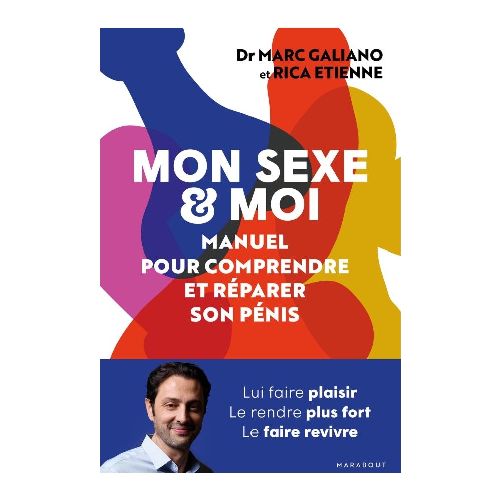 Mon sexe & moi - Manuel pour comprendre et réparer son pénis
