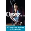Osez... 20 histoires de sexe et de pouvoir