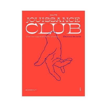 jouissance-club-une-cartographie-du-plaisir-edition-de-luxe-de-june-pla