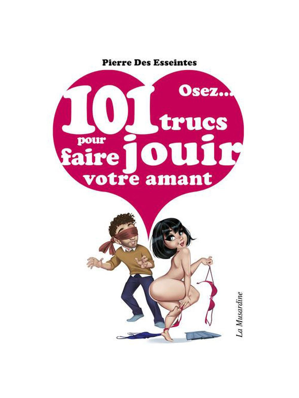 Osez... 101 trucs pour faire jouir votre amant main product photo