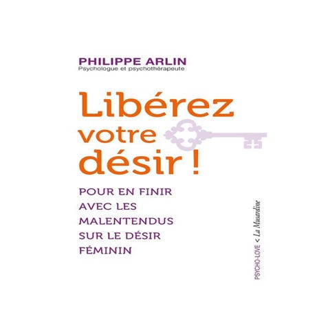 Libérez Votre Désir ! (Version Poche)