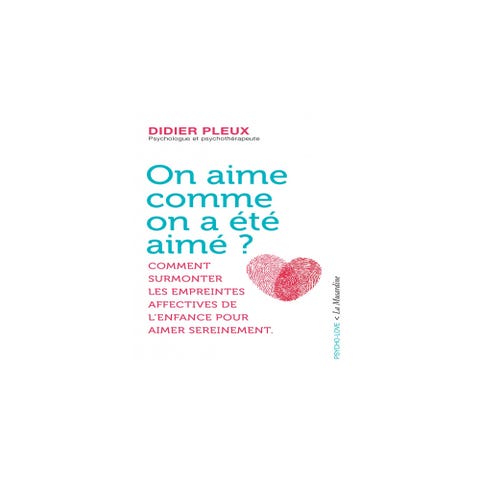 On aime comme on a été aimé ? (Version Poche)