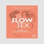 Le Slow Sex