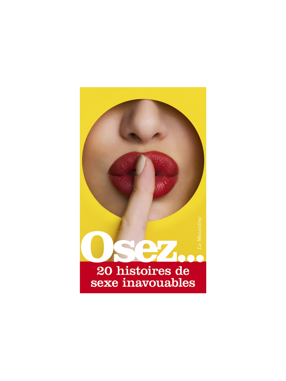 Osez... 20 histoires de sexe inavouables main product photo