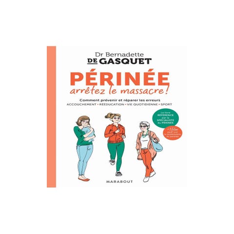 Périnée arrêtez le massacre !