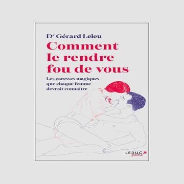 Comment le rendre fou de vous