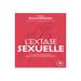 L'extase sexuelle - Conseils et techniques pour trouver le véritable plaisir