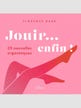 Jouir... enfin ! - 25 nouvelles orgasmiques