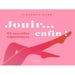 Jouir... enfin ! - 25 nouvelles orgasmiques
