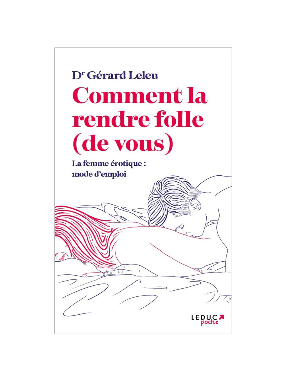 Comment la rendre folle (de vous)