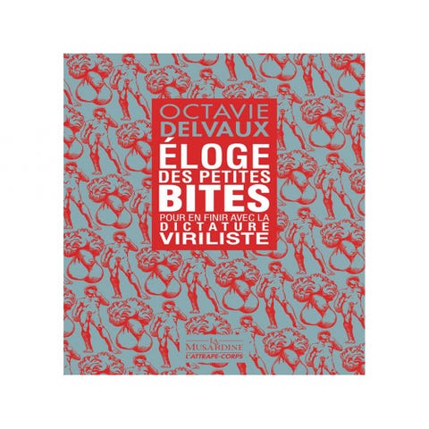 Éloge des petites bites - Pour en finir avec la dictature viriliste