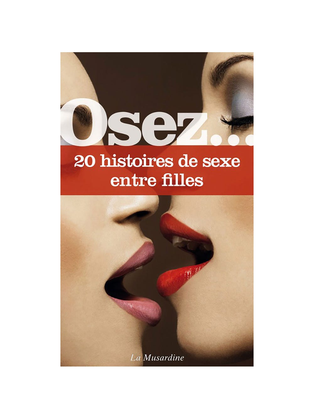 Osez... 20 histoires de sexe entre filles main product photo
