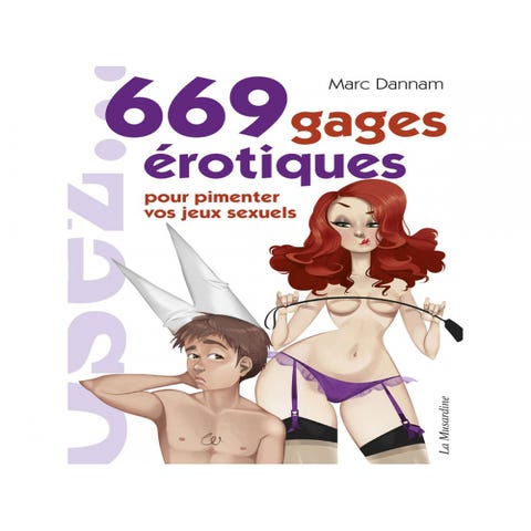 669 gages érotiques pour pimenter vos jeux sexuels