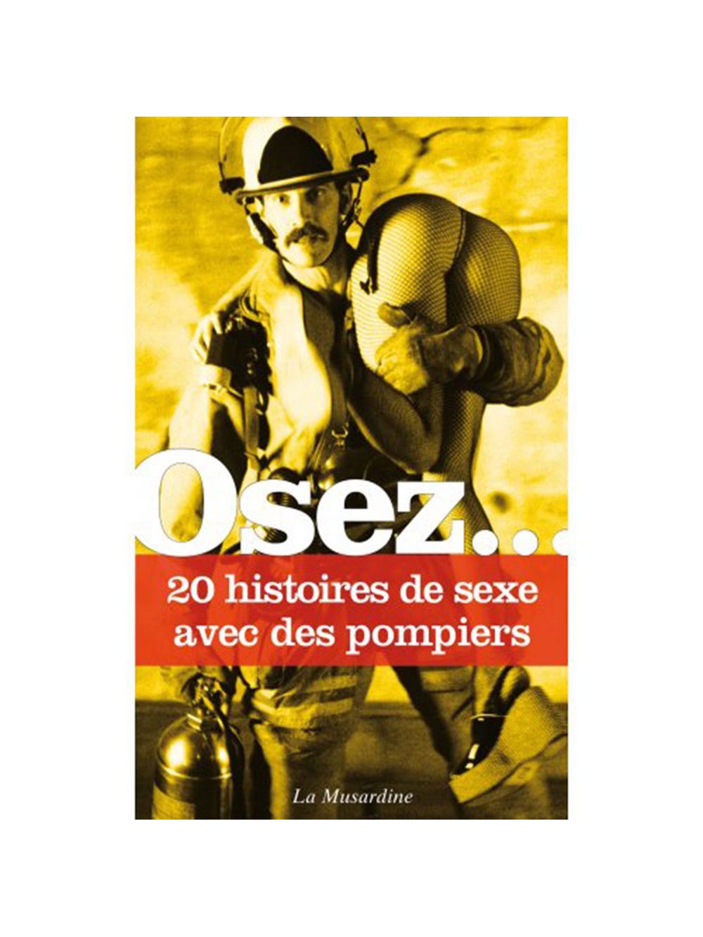 Osez... 20 histoires de sexe avec des pompiers main product photo