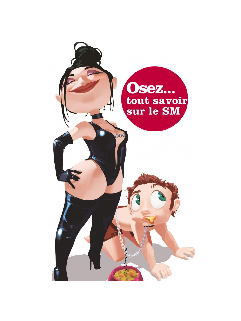 Osez... Tout savoir sur le SM
