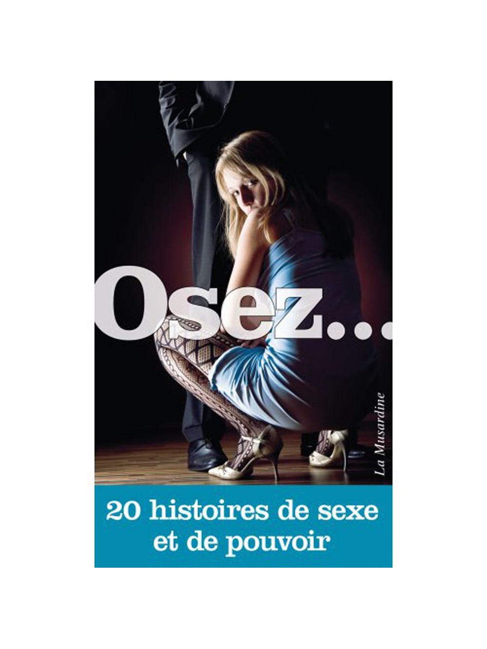 Osez... 20 histoires de sexe et de pouvoir main product photo
