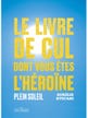 Le livre de cul dont vous êtes l'héroïne - Tome 2