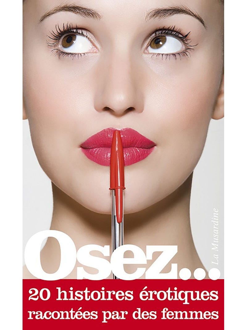 Osez... 20 histoires érotiques racontées par des femmes