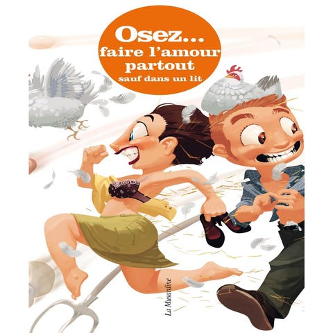 Osez... faire l'amour partout sauf dans un lit